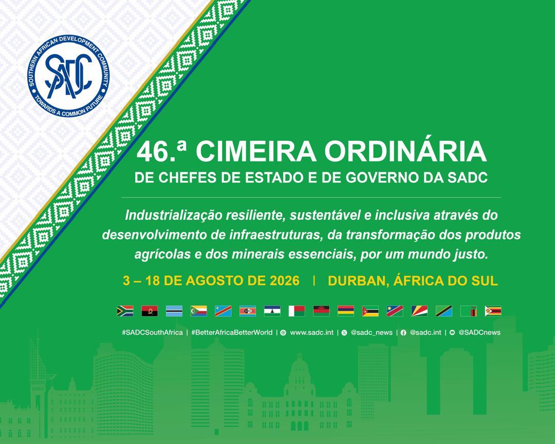 SADC acolhe a 46.ª Cimeira Ordinária de Chefes de Estado e de Governo em Durban, África do Sul, no dia 17 de Agosto de 2026